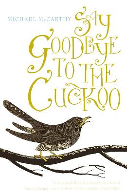 Say Goodbye to the Cuckoo Michael McCarthy 9781848540620