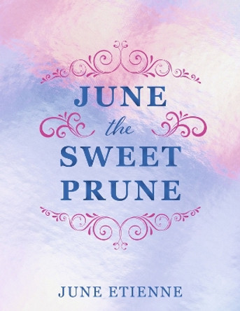 June the Sweet Prune by June Etienne 9781667884004