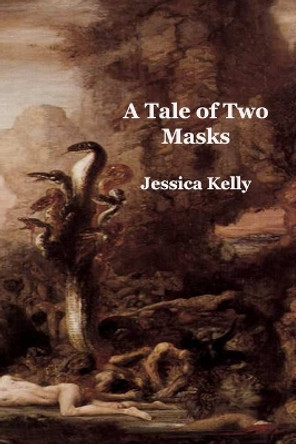 A Tale of Two Masks by Jessica B Kelly 9781364600211