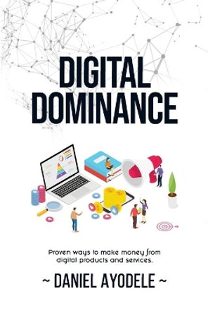 Digital Dominance by Daniel Ayodele 9789789725434
