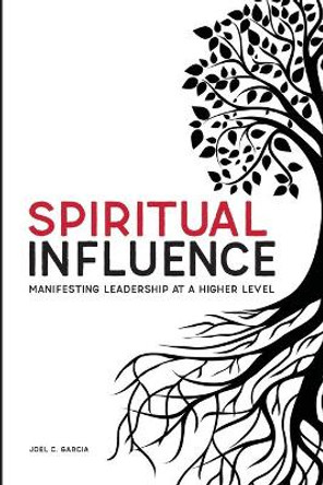 Spiritual Influence by Joel C Garcia 9781649999498
