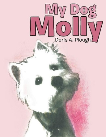 My Dog Molly by Doris A Plough 9781982208400