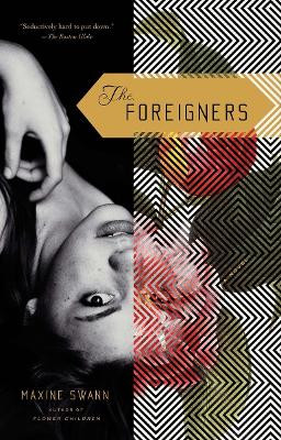 The Foreigners by Maxine Swann 9781594485817