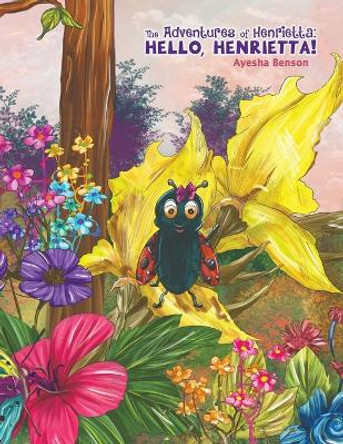 The Adventures of Henrietta: Hello, Henrietta! by Ayesha Benson 9781528922616