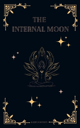 The Internal Moon by Kasey Johnson 9789358737783