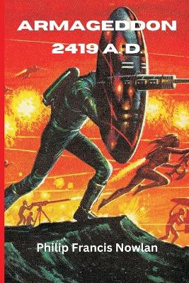 Armageddon 2419 AD by Philip Francis Nowlan 9789395675956