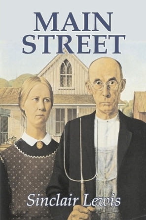 Main Street by Sinclair Lewis, Fiction, Classics by Sinclair Lewis 9781603122740