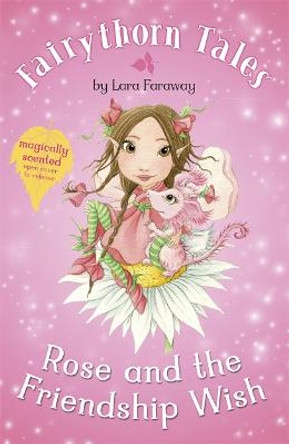 Rose and the Friendship Wish by Lara Faraway