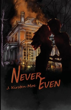 Never Even by J Kirsten Moe 9781643731223