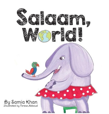 Salaam, World! by Samia Khan 9781734576061