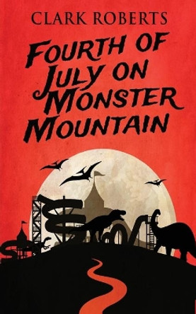 Fourth of July on Monster Mountain by Clark Roberts 9784824122513
