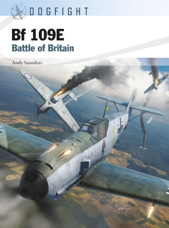 Bf 109E: Battle of Britain by Andy Saunders 9781472862402