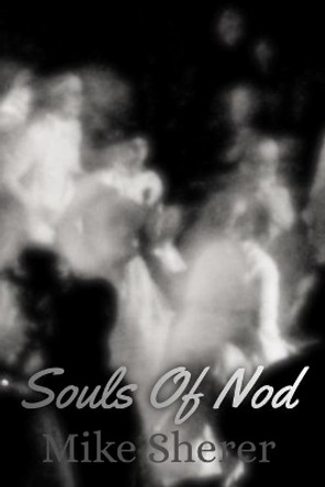 Souls Of Nod by Mike Sherer 9798551497189