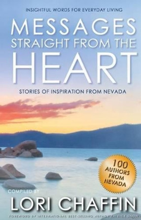 Messages Straight From The Heart: Stories of Inspiration from Nevada by Patrick Snow 9781940984612