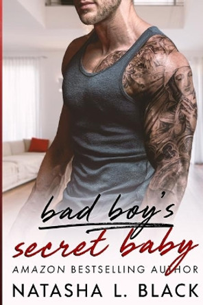 Bad Boy's Secret Baby by Natasha L Black 9781689894579