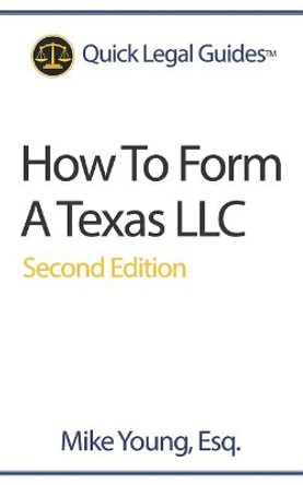 How to Form a Texas LLC by Mike Young Esq 9781942226048