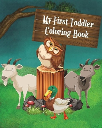 My First Toddler Coloring Book: Fun with Coloring, Mazes, Counting, Find 2 Same Pictures, Find The Differences Games, Word Search Puzzle & Dot To Dot For Kids (118 Pages) by Phoebe Orange 9781721295050