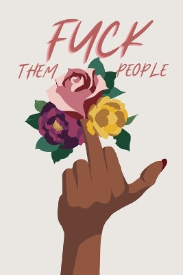 Fuck Them People by Monroe Bishop 9781737720805