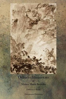 Orlando Innamorato of Matteo Maria Boiardo by Matteo Maria Boiardo 9781770833173
