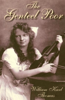 The Genteel Poor by William Karl Thomas 9781627680004