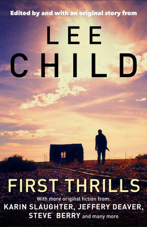 First Thrills Lee Child (Editor) 9781848876941