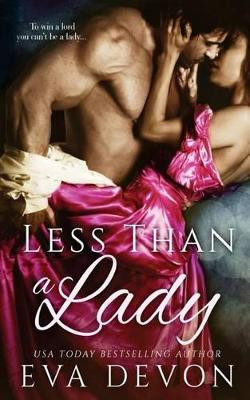 Less Than a Lady by Eva Devon 9781682810996
