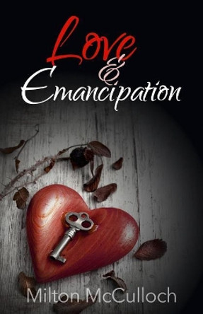 Love and Emancipation by Milton McCulloch 9781795148337