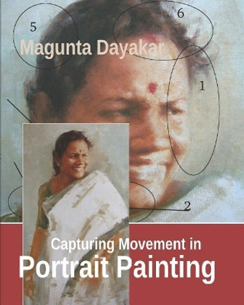 Capturing Movement in Portrait Painting by Magunta Dayakar 9781726796873