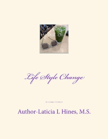 Life Style Change: On a Budget Cookbook by Laticia L Hines M S 9781727060300