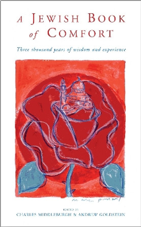 A Jewish Book of Comfort: Three thousand years of wisdom and experience by Charles Middleburgh 9781848257214