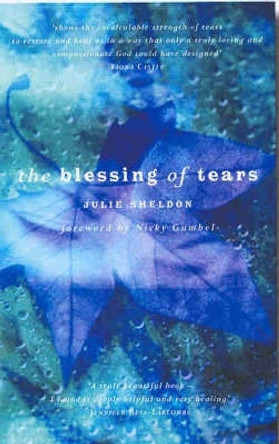 The Blessing of Tears by Julie Sheldon 9781853115721