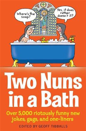 Two Nuns In A Bath by Geoff Tibballs