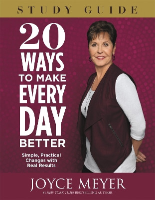 20 Ways To Make Every Day Better Study Guide by Joyce Meyer 9781455543427