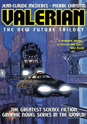 Valerian: The New Future Trilogy: Volume One by Jean-Claude Mezieres 9781596878341
