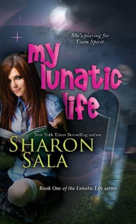 My Lunatic Life by Sharon Sala 9781611949148