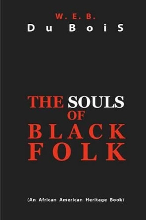 The Souls of Black Folk by W E B Du Bois 9781612931074