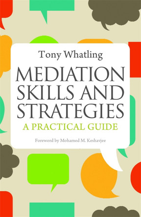 Mediation Skills and Strategies: A Practical Guide by Tony Whatling