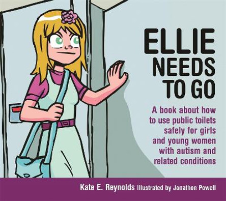 Ellie Needs to Go: A Book About How to Use Public Toilets Safely for Girls and Young Women with Autism and Related Conditions by Jonathon Powell