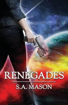 Renegades by S a Mason 9781493620654