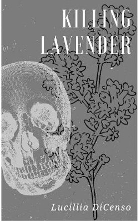 Killing Lavender by Lucillia Dicenso 9781388414085