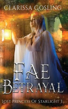 Fae Betrayal by Clarissa Gosling 9789493251052