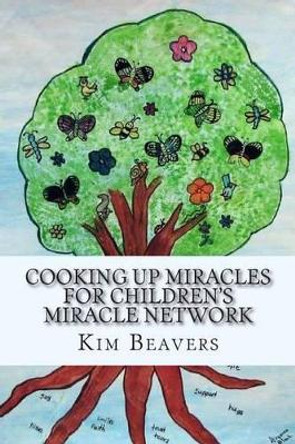 Cooking up Miracles for Children's Miracle Network by Ed Ried 9781499197730