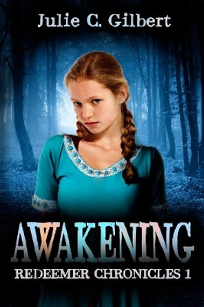 Awakening by Julie C Gilbert 9781536808407