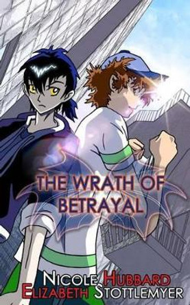 The Wrath of Betrayal by Elizabeth a Stottlemyer 9781537374390