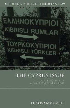 The Cyprus Issue: The Four Freedoms in a Member State under Siege by Nikos Skoutaris