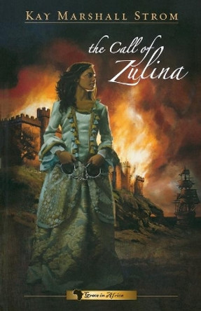 The Call of Zulina by Kay Marshall Strom 9781426700699