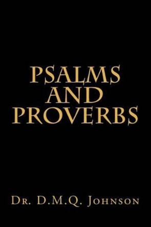 Psalms and Proverbs by D M Q Johnson 9781480058965
