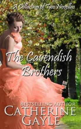 The Cavendish Brothers by Catherine Gayle 9781492371304