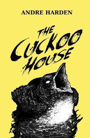 The Cuckoo House by Andre Harden 9781977674524