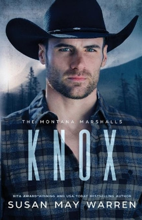 Knox: The Montana Marshalls - An Inspirational Romantic Suspense Family Series by Susan May Warren 9781943935505